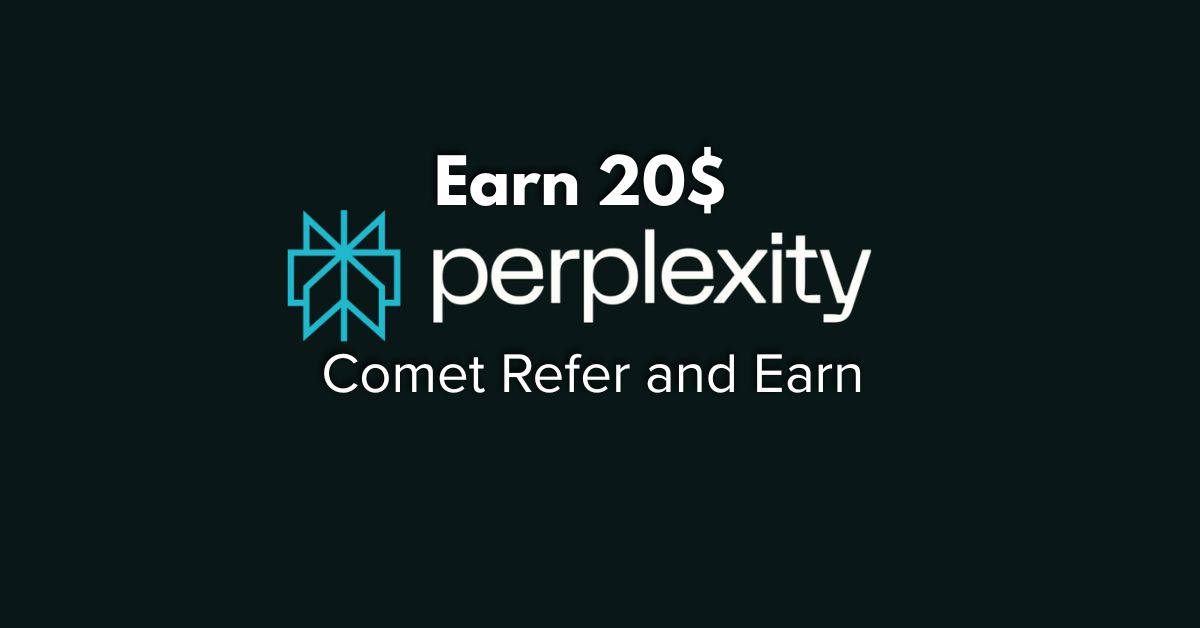 Perplexity Comet Refer and Earn