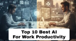 Top 10 Best AI for Work Productivity