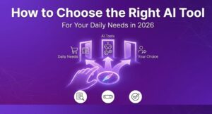 How to Choose the Right AI Tool